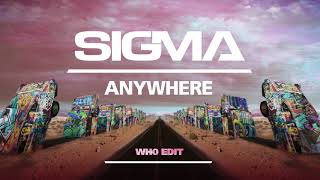 Sigma - Anywhere (Wh0 Edit)