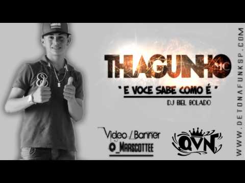 MC THIAGUINHO DO GRAJAÚ - VOCE SABE COMO É [ DJ BIEL BOLADO ]