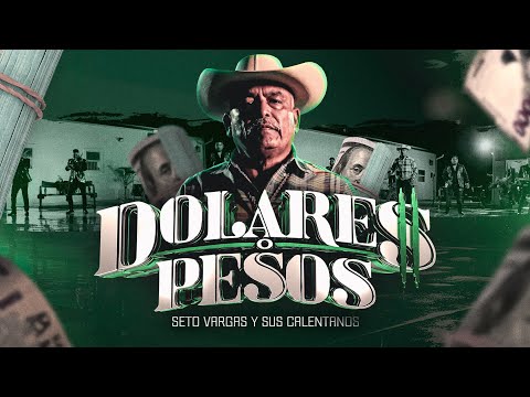 DOLARES O PESOS - SETO VARGAS Y SUS CALENTANOS (VIDEO OFICIAL 2025)