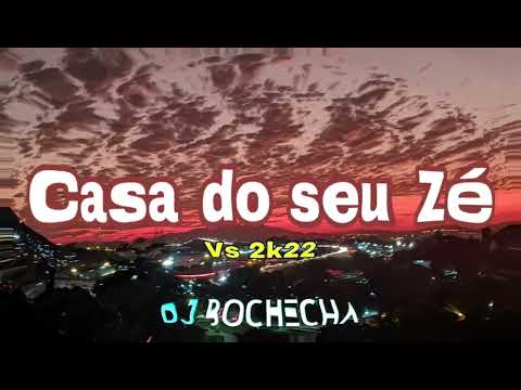135.00 - Casa Do Seu Zé 2k22 - DJ Bochecha