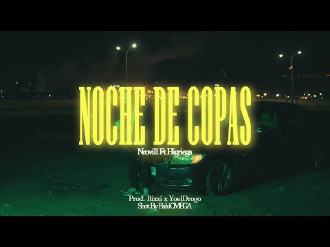 NROVILL FT HIGRIEGA  - NOCHE DE COPAS VIDEOFICIAL