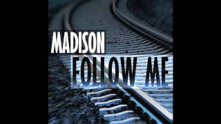 Madison - Follow Me (Radio Edit) // DANCECLUSIVE //
