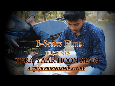 B-Series Film Presents Tera Yaar Hoon Main (Sonu Ke Titu Ki Sweety)|| A True Friendship Story.