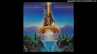 Stanley Turrentine - Tamarac 1981 HQ Sound