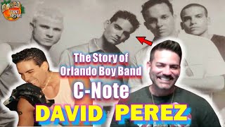 Extended Cut! The Story of Orlando boy band, C-NOTE with David Perez