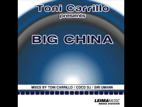 Toni Carrillo pres. Big China (7 A. M. Mix)