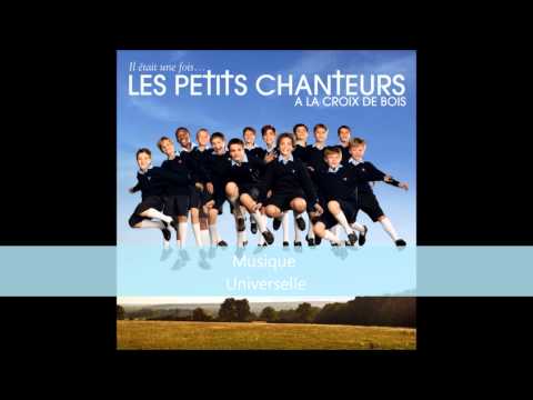 Musique Universelle - Les Petits Chanteurs à la Croix de Bois