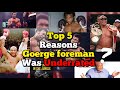 Top 5 Reasons Why Goerge Foreman Was Underrated