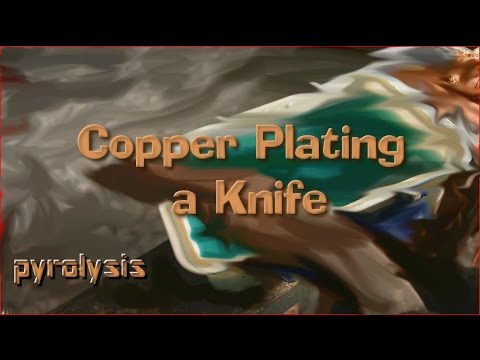 Copper Plating A Knife ~DIY~ AvE lingo explained.