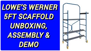 LOWES WERNER 5FT SCAFFOLD UNBOXING ASSEMBLY AND DEMO MODEL NPS60