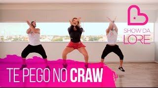 Parangolé - Te Pego No Craw - Lore Improta | Coreografia