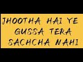 JHOOTHA HAI YE GUSSA TERA SACHCHA NAHI NEW HINDI WHATSAPP STATUS VIDEO 2021