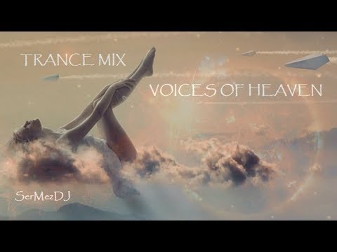 Best of Vocal Trance Mix [VOICES OF HEAVEN] By SerMezDJ