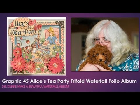 Live Stream Graphic 45 Alice's Tea Party Trifold Waterfall Folio Album
