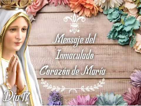 Día 17 Consagracion al Inmaculado Corazón de María 💖