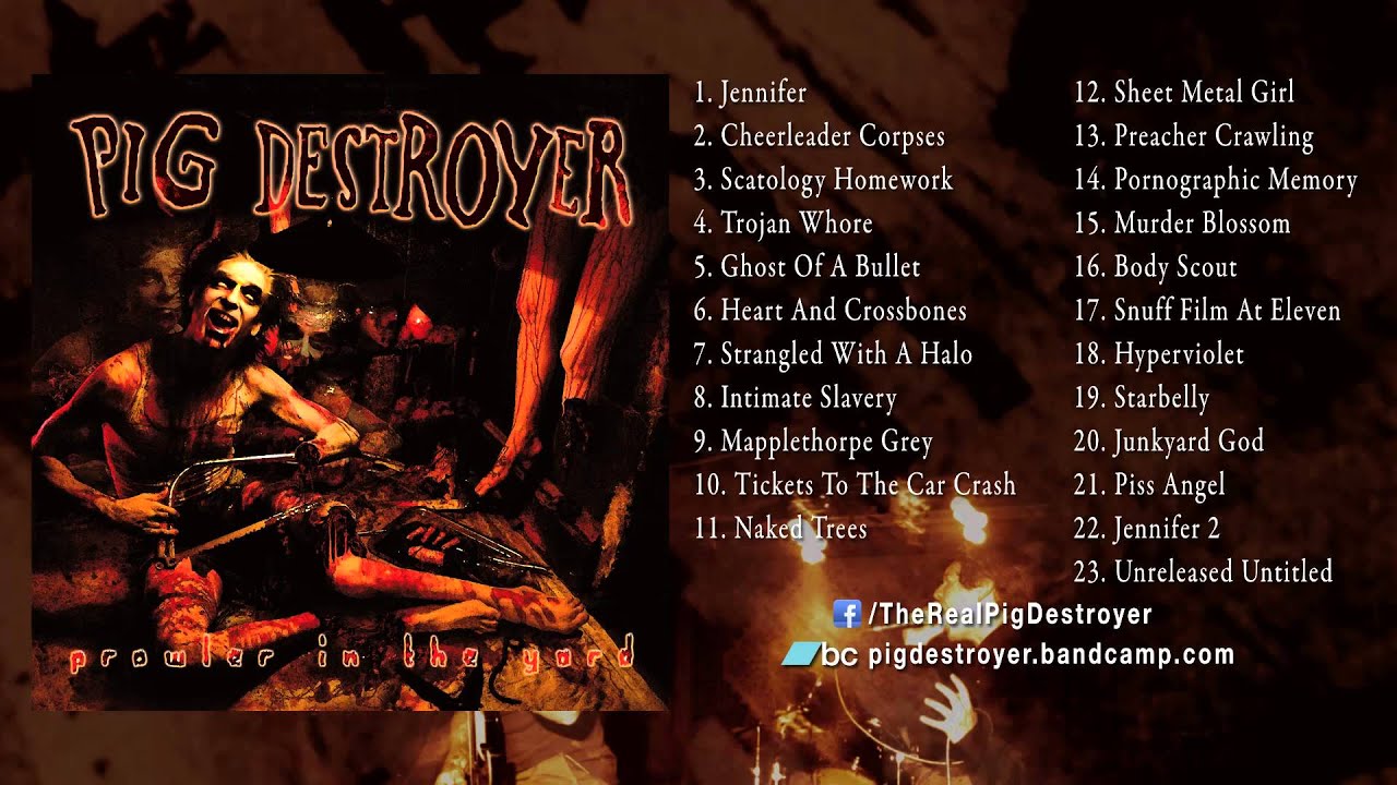 PIG DESTROYER - 'Prowler in the Yard' (Full Remastered Album Stream) - YouTube