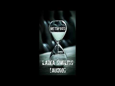 Metafors - Laika Smiltis[Audio]