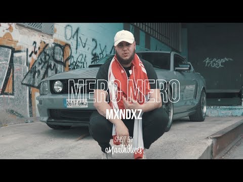 MXNDXZ - MERO MERO (VIDEOCLIP)