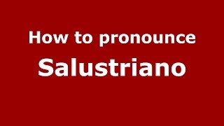 How to pronounce Salustriano