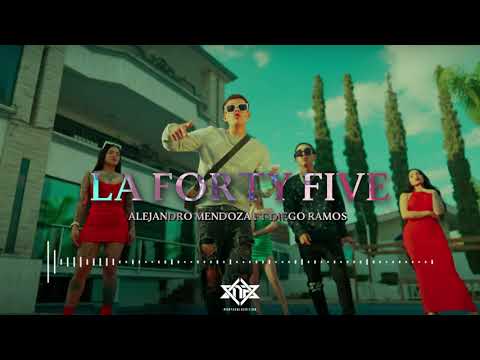 LA FORTY FIVE | ALEJANDRO MENDOZA | DIEGO RAMOS (AUDIO) CORRIDOS 2023