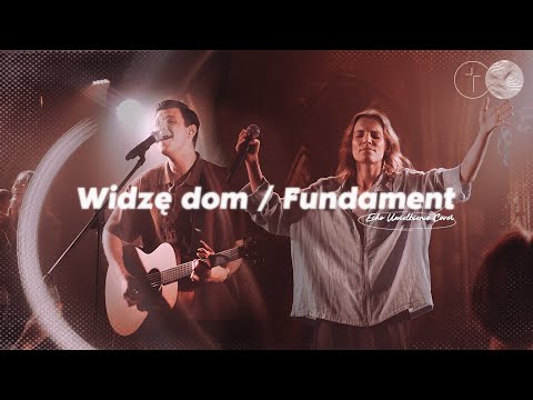 Widzę dom + Fundament feat. Kacper Kukier, Aleksandra Bajak | ECHO Uwielbienie