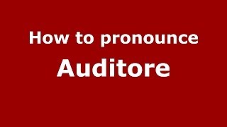 How to pronounce Auditore