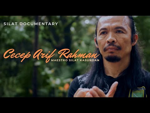 Cecep Arif Rahman | Film Dokumenter Maestro Silat | Padepokan Kasundan