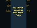 How To Download Any Movie Or Tv Series For Free Shorts Movie