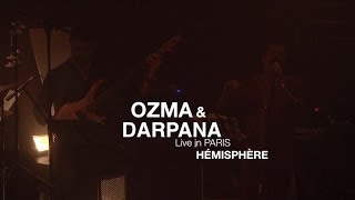 OZMA & DARPANA - Live in Paris - Hémisphère 6/9