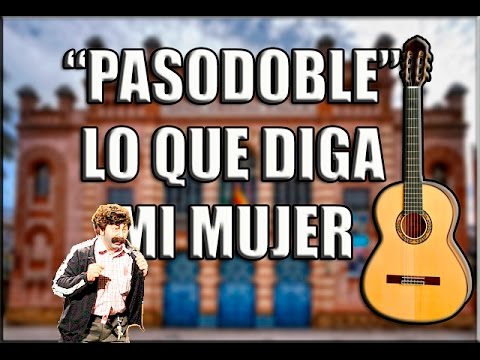 Pasodoble Lo Que Diga Mi Mujer - Carnaval de…