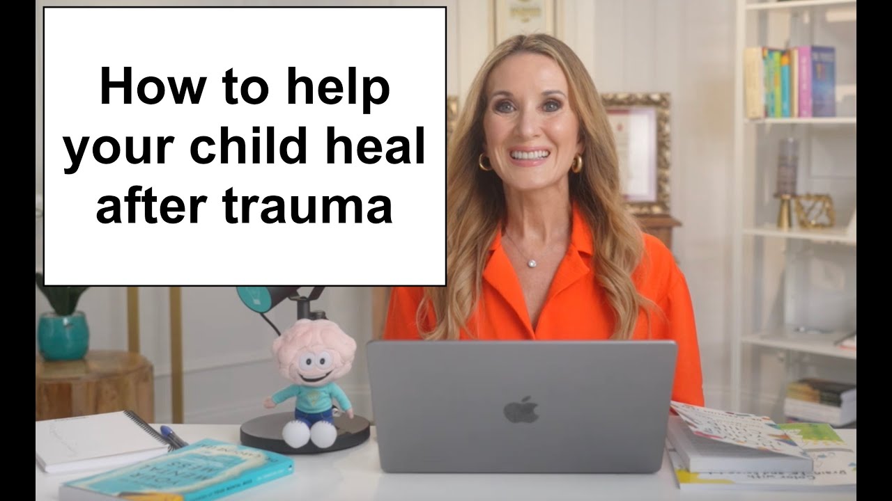 How to help your child heal after trauma