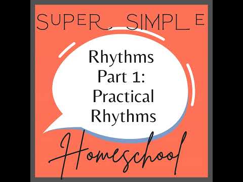 Ep. 7: Rhythms for a Super Simple Homeschool Part 1 | Practical Rhythms