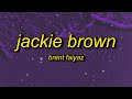 Brent Faiyaz - JACKIE BROWN (sped up) Lyrics | only been a few hours but it feels like days