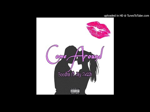 Boodha Ft. Jay Swish - Come Around