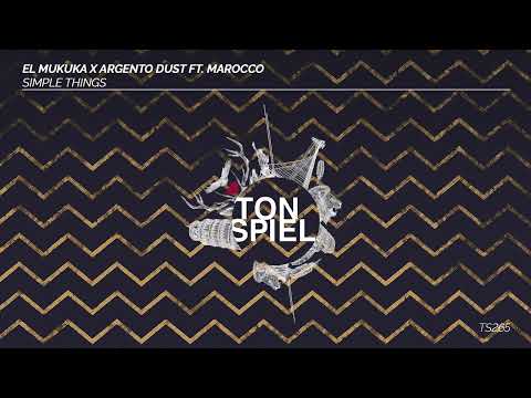 El Mukuka x Argento Dust ft. Marocco - Simple Things