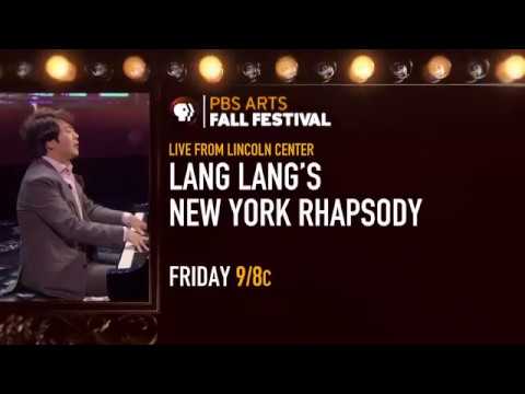 Live From Lincoln Center   Lang Lang s New York Rhapsody   PBS Arts Fall Festival 2