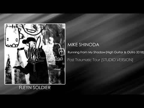 Mike Shinoda - Running From My Shadow (High Guitar & Extended Outro 2018) [STUDIO VERSION]