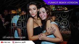 Download lagu DJ LET HER GO - PASSENGER | FUNKOT REMIX 2022 mp3