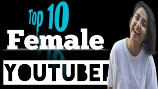 Top 10 female YouTubers in India 2020 | Official list with Subscribers - OF