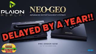 NEO GEO AES+ DELAYED A FULL YEAR!!