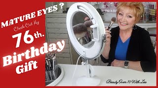 Mature Eyes ?  Check Out My 76th Birthday Gift  #iliosmirror #makeupmirror #beautymirror #matureeyes