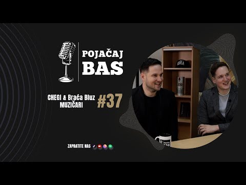 Pojačaj bas podcast - Chegi & Braća Bluz