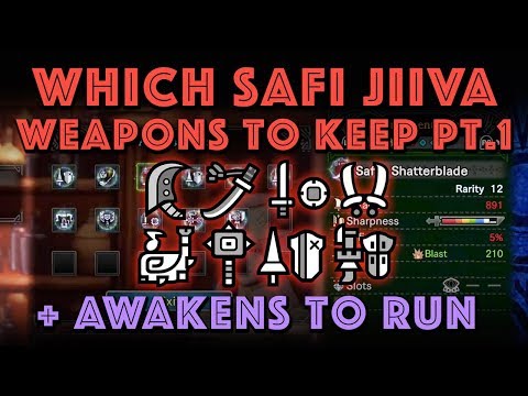 Safi Jiiva Weapons to keep + Best Awakens Pt 1: MHW Iceborne