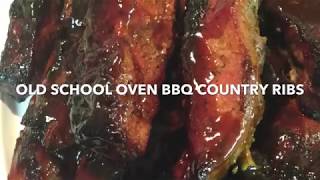 OLD SCHOOL OVEN BBQ COUNTRY PORK RIBS