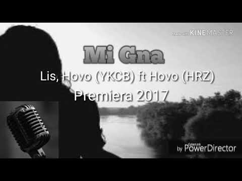 Lis, Hovo (YKCB) ft Hovo ( Hrz) - Mi Gna [2017] / PREMIERE