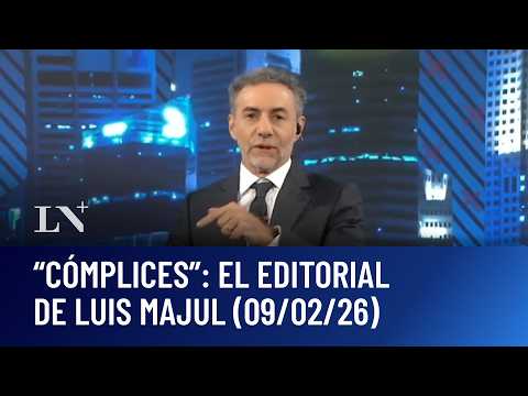 "Cómplices": el editorial de Luis Majul (09/02/2026)