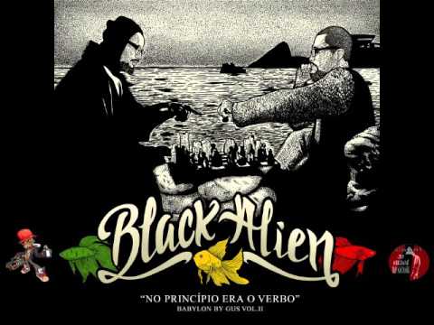 Black Alien - No Princípio Era o Verbo / Babylon By Gus Vol  II