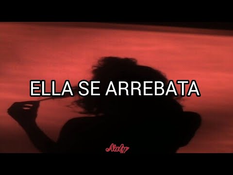 Ella Se Arrebata (Letra)
