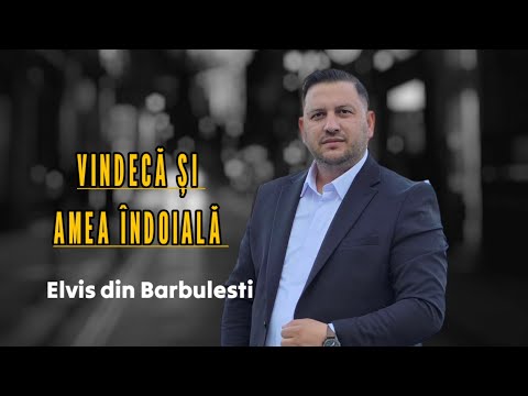 VINDECA SI AMEA INDOIALA-Elvis din Barbulesti