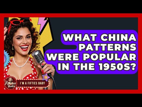 1950s China Patterns